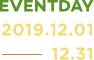 EVNETDAY 2019.12.01 - 12.31
